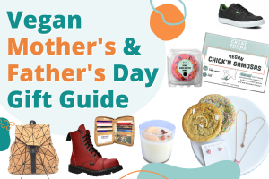 2021 Vegan Mother’s and Father’s Day Guide