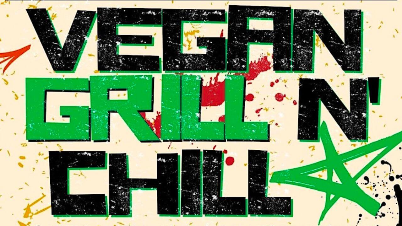 Vegan Grill N Chill