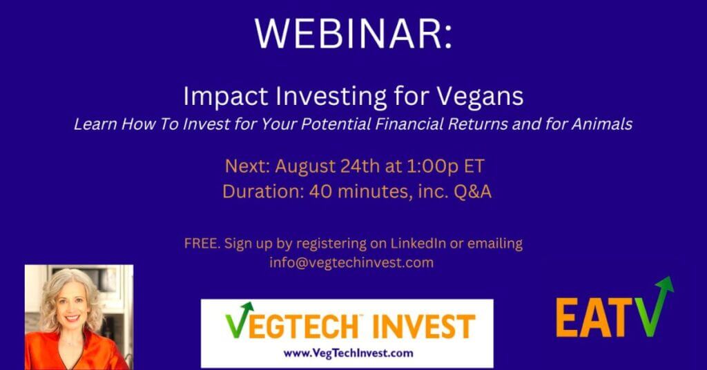 Free Impact Investing Webinar for Vegans is Hosted by VegTech Invest