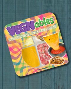 vegnables plant based nachose cheese salsa and dessert